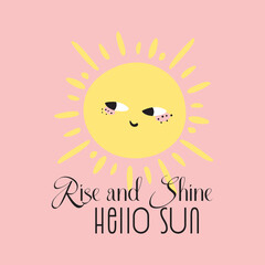 Rise and shine quote typography and smiling Sun, Vector illustration design for fashion graphic, t shirt print, poster, sticker, slogan tee.
