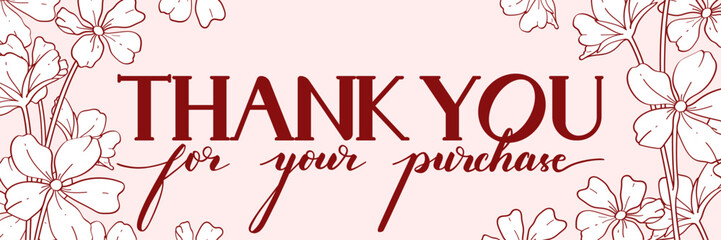Thank you for your purchase banner or card with flower hand drawn illustration and hand lettering