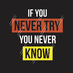 Obraz premium if you never try you never know,design typography vector