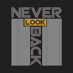 never look back,design typography vector illustration