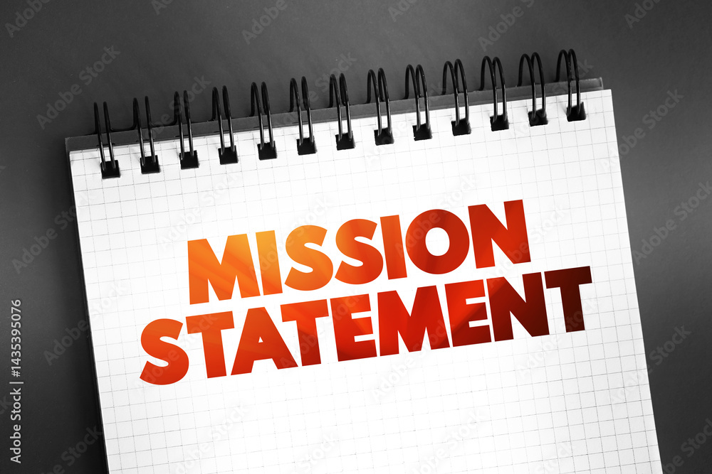 Poster mission statement - concise explanation of the organization's reason for existence, text on notepad,