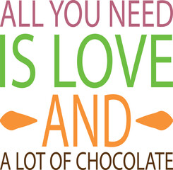 Delicious Ways to Make Your Chocolate Day Unforgettable. All You Need is Love… and a Lot of Chocolate typography design