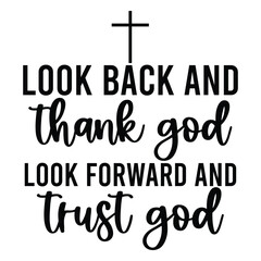 Look back and thank god look forward and trust god SVG Art & Illustration