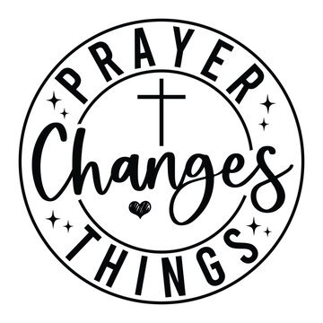 Prayer changes things SVG Art & Illustration
