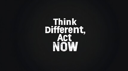 Motivational message encouraging innovative action.