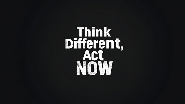 Motivational message encouraging innovative action.