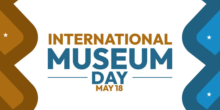 Celebrating International Museum Day with Exhibits, Activities, and Cultural Enrichment on May 18th.