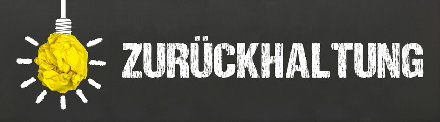 Zurückhaltung	
