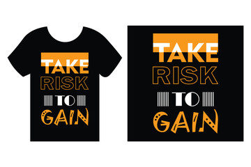 Motivational T Shirt Design Featuring Take Risk to Gain