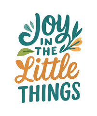Joy in the Little Things Whimsical Handwritten Quote with Leaves