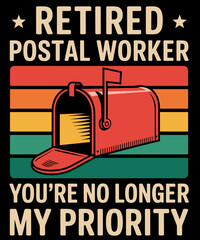 Naklejka premium Retired Postal Worker No Longer My Priority