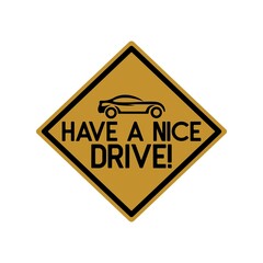 Obraz premium Have A Nice Drive go kart world design on plain white transparent isolated background for card, shirt, hoodie, sweatshirt, apparel, tag, mug, icon, poster or badge