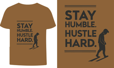 stay humble hustle hard t-shirt design