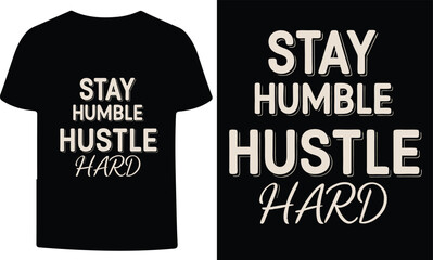 stay humble hustle hard t-shirt design