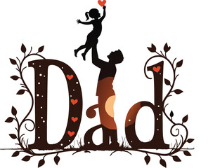 Happy Father's Day, Dad Lifting Daughter Silhouette Art
