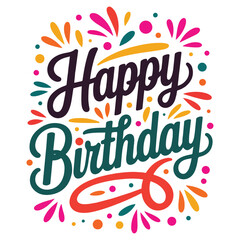 Colorful Happy Birthday Greeting Card Vector | Hand Lettered Typography with Confetti and Decorative Elements