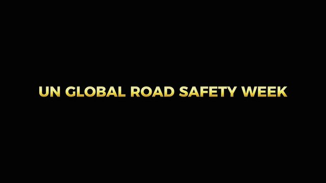 UN Global Road Safety Week golden text animation video on black background