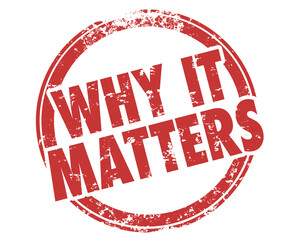 Why it Matters Important Topic Issue Round Red Stamp 3d Illustration