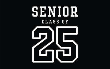Class of 2025 typography design vector. Text for design, congratulation event, T-shirt, party, high school or college graduate. Editable class of 2025 typography design