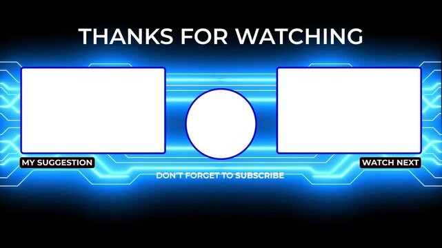 Outro Template glowing for Youtube Channel. Thanks for Watching. Youtube End screen. Don't forget to subscribe. Modern and futuristic Blue theme