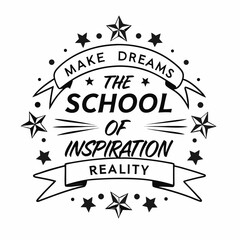 Retro School Inspiration Emblem with Motivational Quote.