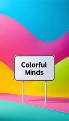 Colorful Minds Road Sign Against Vibrant Multicolor Background