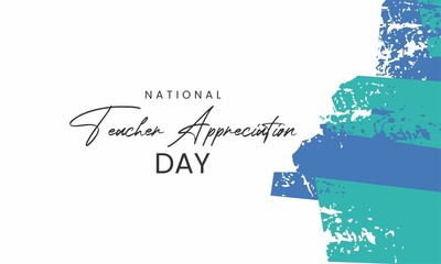 National Teacher Appreciation Day, In honour of teachers who hard work and teach our children.