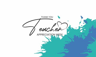 National Teacher Appreciation Day, In honour of teachers who hard work and teach our children.