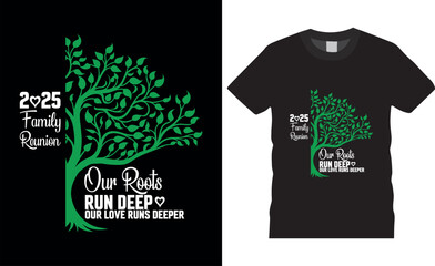 Family reunion our roots Family Reunion Typography Vector T shirt Design.