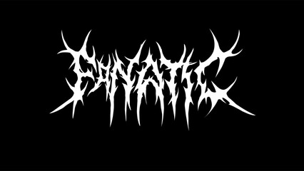 Fanatic, vector typography design in a sharp, spiked, and symmetrical style with a dark, intense vibe. Ideal for metal and alternative designs, t-shirts print, poster, sticker 