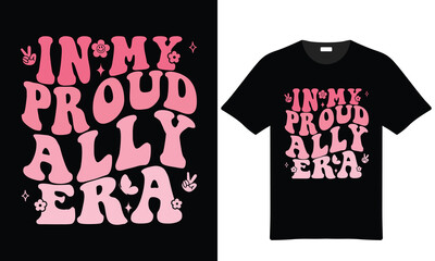 In My Proud Ally Era Tshirt Design With Retro Font And Graphic Elements Promoting Lgbt Pride And Support In Pink Color On Black Background