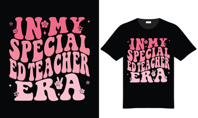 In My Special Ed Teacher Era Tshirt Design Retro Pink Trendy Special Education Teacher Appreciation Gift