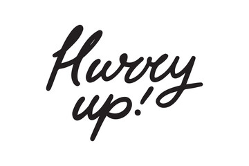 Hurry up lettering doodle hand drawn text. Hurry up Vector hand drawn lettering illustration on white background.