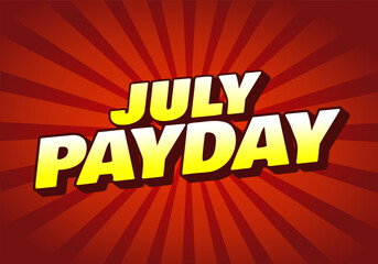 July Payday. Text effect with bold font suitable for social media ads. Yellow and red colors