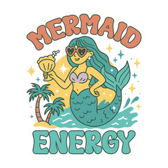 Mermaid Energy  - Trendy Summerween T-shirt Design Vector, Bundle Of Tropical Nature Scene Tees,  Summer Vibes Illustration