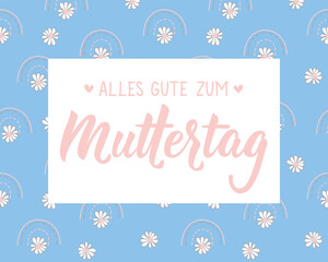 Translation from German: Happy Mother's Day. Perfect design for greeting cards, posters and social media. German Lettering.