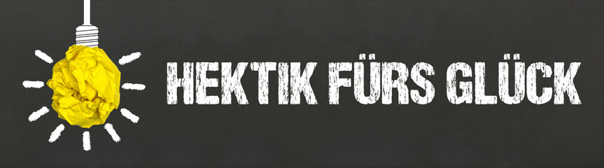 Hektik fürs Glück	
