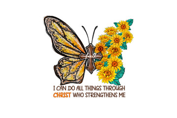 I can do all things through Christ who strengthens me, Sunflower Christian Quote PNG Sublimation Design
