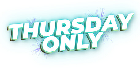 Thursday Only graphic text design image .png