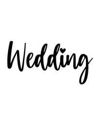 Wedding typography design on plain white transparent isolated background for card, shirt, hoodie, sweatshirt, apparel, tag, mug, icon, poster or badge