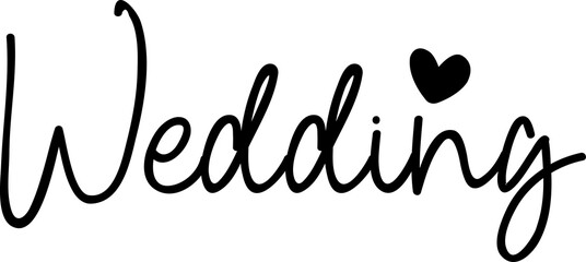 Wedding typography design on plain white transparent isolated background for card, shirt, hoodie, sweatshirt, apparel, tag, mug, icon, poster or badge