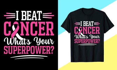 I Beat Cancer - What's Your Superpower? 
Breast Cancer Awareness T-shirt