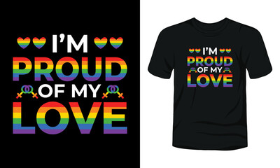 I am proud of my love pride month t-shirt
