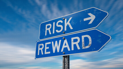 Blue road sign with arrows pointing to "Risk" and "Reward", against a blue sky background, symbolizing choices and consequences in life or business decisions