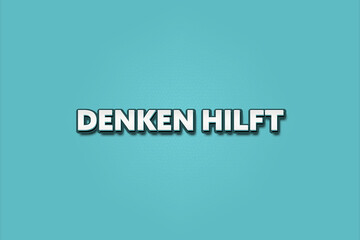Denken hilft (Thinking helps) - A turquoise banner illustration with white text.