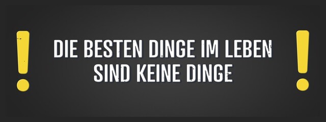 Die besten Dinge im Leben sind keine Dinge (The best things in life are not things) - A blackboard illustration with white text.