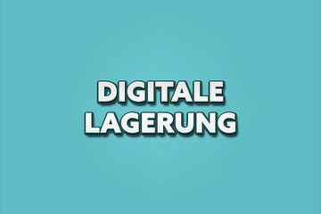 Digitale Lagerung (Digital storage) - A turquoise banner illustration with white text.
