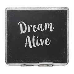 Isolated Dream Alive in energetic bold font on chalkboard