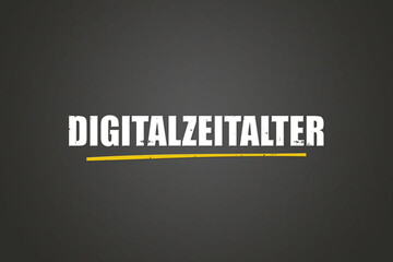 Digitalzeitalter (Digital age) - A blackboard with white text.