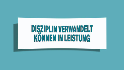 Disziplin verwandelt Koennen in Leistung (Discipline transforms ability into performance) - A card isolated on light green background.